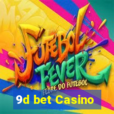 9d bet Casino